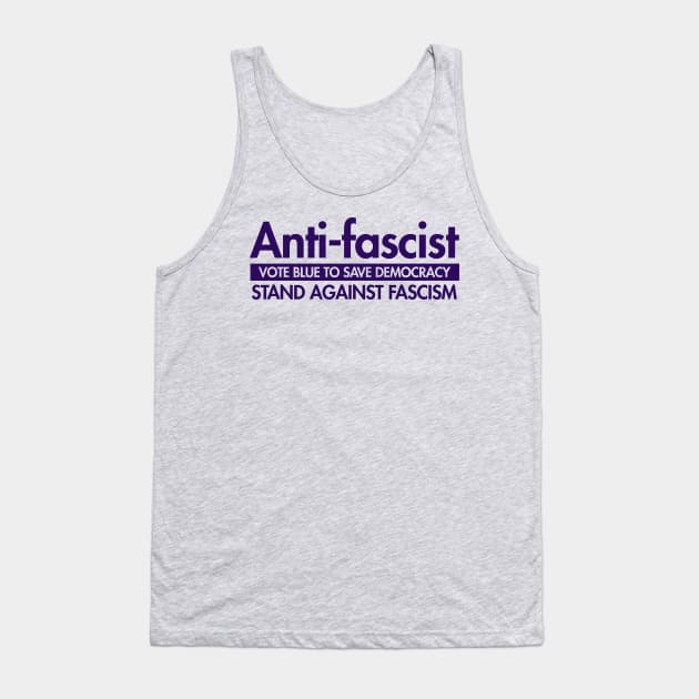 Anti-Fascist - Vote Blue to Save Democracy Tank Top by Tainted